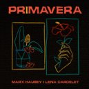 Marx Haübey & Lena Dardelet - Primavera (feat. Lena Dardelet) ()