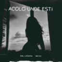 Emil Lassaria & Meyah - Acolo Unde Ești