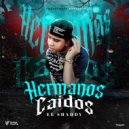 El Shady - Hermanitos Caidos