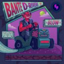 Bante & D-Rivera - Blow