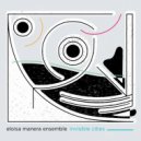 Eloisa Manera Ensemble & Eloisa Manera - Cities & the Dead, Pt. 2 ()