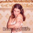Revenge Wife - Take Take Take (Original Mix)