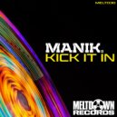 Manik (NZ) - Kick It In