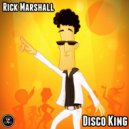 Rick Marshall - Disco King (Original Mix)