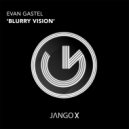 Evan Gastel - Blurry Vision
