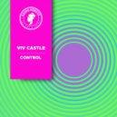 Viv Castle - Control (Original Mix)