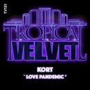 KORT - Love Pandemic (Original Mix)
