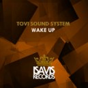 Tovi Sound System - Wake Up (Club Mix)