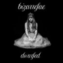 Bizarre Fae - Dwarfed (Original Mix)