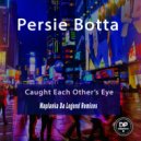 Persie Botta - Caught Each Other\'s Eye (Maplanka Da Legend Drum Mix)