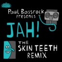 Paul Bassrock - Jah! (Skin Teeth Remix)