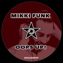 Mikki Funk - Oops Up! (Radio Edit)