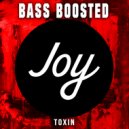 Bass Boosted - Toxin