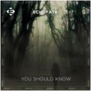 Echofate - You Should Know