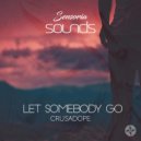Crusadope - Let Somebody Go (Extended Mix)