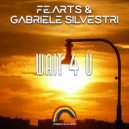 Fe.Arts & Gabriele Silvestri - Wait 4 U (Original Mix)