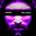 mNIPK - Die Leere (Original Mix)