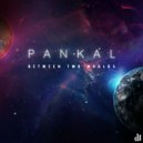 Pankal - Between Two Worlds (Original Mix)