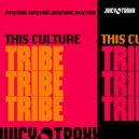 This Culture - Tribe