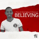 L-Pizzy & Ntate Tshego feat. Moresoul - Believing (Vocal Mix)
