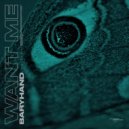 Baryhand - Want Me (Extended Mix)