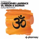 Christopher Lawrence & Fergie & Sadrian - Svadhisthana (Original Mix)