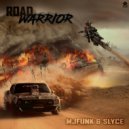 MJFuNk & Slyce - Road Warrior (Original Mix)