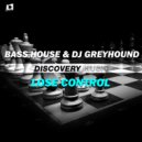 Bass House & Dj greyhound - Lose Control (Original Mix)