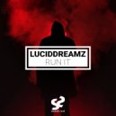 LucidDreamz - Run It (Original Mix)