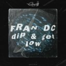 Fran Dc - Dip & Get Low