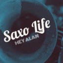 Hey Alan! - Saxo Life (Original Mix)
