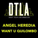 Angel Heredia - Want U Quilombo (Extended Mix)