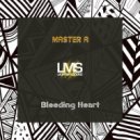 Master A - Bleeding Heart (Original Mix)