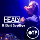 Healy - If I Said Goodbye (Original Mix)