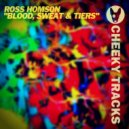 Ross Homson - Blood, Sweat & Tiers (Original Mix)