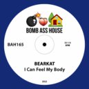 Bearkat - I Can Feel My Body (Original Mix)