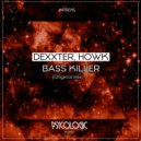 Dexxter, Howk - Bass Killer (Original Mix)