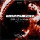 Yan Amaral, Kring - Shake Mama (Original Mix)