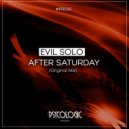 Evil Solo - After Saturday (Original Mix)