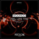 Woohoo - Feel Like This (Original Mix)