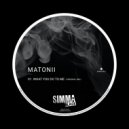 Matonii - What You Do To Me (Original Mix)