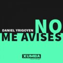 Daniel Yrigoyen - No Me Avises (Original Mix)