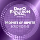 Prophet Of Jupiter - Borrowed Time (Extended Mix)