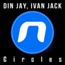Din Jay, Ivan Jack - Circles (Extended Mix)