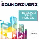 SoundDriverz - Around The House (Extended Mix)