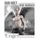 Van Holt vs. Rene Mußbach - Engel (Rene Mußbach Mix)