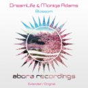 DreamLife & Moniqa Adams - Blossom (Original Mix)
