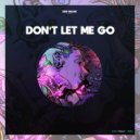 Neezi - Don\'t Let Me Go (Radio Edit)