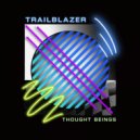 Thought Beings - Trailblazer (Original Mix)