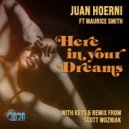 Juan Hoerni Ft. Maurice Smith - Here In Your Dreams (Original Mix)
